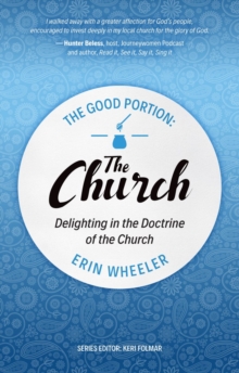 The Good Portion – the Church : Delighting in the Doctrine of the Church