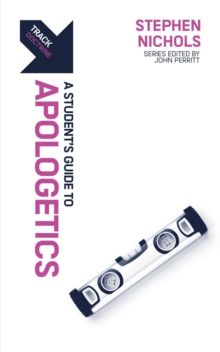 Track: Apologetics : A Student's Guide to Apologetics