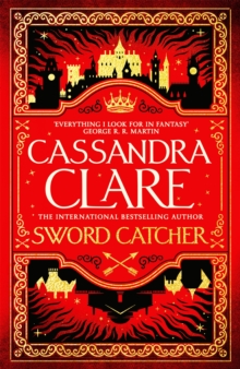 Sword Catcher : Discover the instant Sunday Times bestseller from the author of The Shadowhunter Chronicles