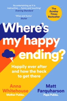Where's My Happy Ending? : Happily Ever After and How the Heck to Get There