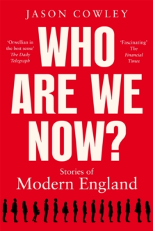 Who Are We Now? : Stories of Modern England