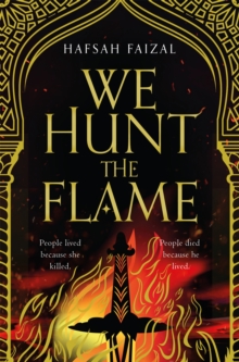 We Hunt the Flame : A Magical Fantasy Inspired by Ancient Arabia