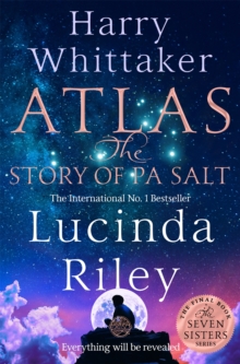 Atlas: The Story of Pa Salt : The epic conclusion to the Seven Sisters series