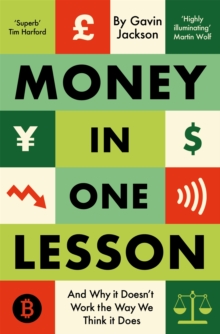 Money in One Lesson : And Why it Doesn't Work the Way We Think it Does