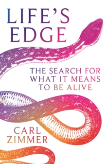 Life's Edge : The Search for What It Means to Be Alive