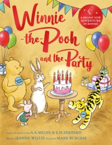 Winnie-the-Pooh and the Party : A brand new Winnie-the-Pooh adventure in rhyme, featuring A.A. Milne's and E.H. Shepard's beloved characters