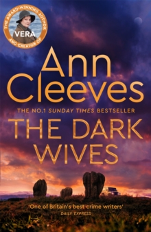 The Dark Wives : DI Vera Stanhope returns in a new thrilling mystery from the Sunday Times #1 Bestseller