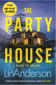 The Party House : An Atmospheric and Twisty Thriller Set in the Scottish Highlands