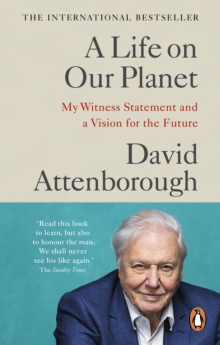 A Life on Our Planet : My Witness Statement and a Vision for the Future