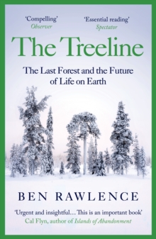 The Treeline : The Last Forest and the Future of Life on Earth