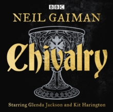Chivalry : A BBC Radio full-cast reading