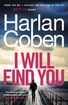 I Will Find You : From the #1 bestselling creator of the hit Netflix series Stay Close