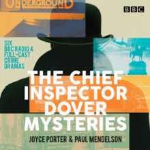 The Chief Inspector Dover Mysteries : Six BBC Radio 4 full-cast crime dramas