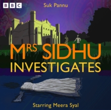 Mrs Sidhu Investigates : Two BBC Radio 4 comedy crime dramas