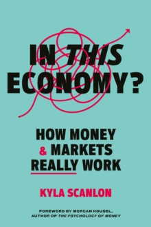 In This Economy? : How Money and Markets Really Work