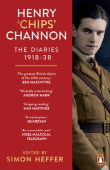 Henry ‘Chips’ Channon: The Diaries (Volume 1) : 1918-38