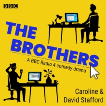 The Brothers: The Complete Series 1-3 : A BBC Radio 4 comedy drama