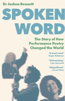 Spoken Word : The Story of How Performance Poetry Changed the World