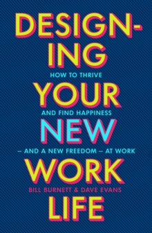 Designing Your New Work Life : The #1 New York Times bestseller for building the perfect career