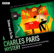 Charles Paris: Sicken and So Die : A BBC Radio 4 full-cast dramatisation