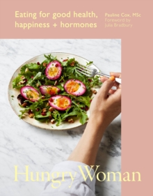 Hungry Woman : Eating for good health, happiness and hormones