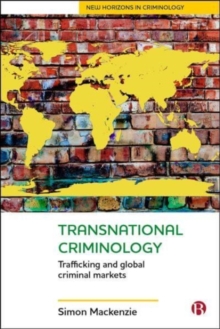 Transnational Criminology : Trafficking and Global Criminal Markets
