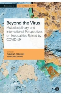 Beyond the Virus : Multidisciplinary and International Perspectives on Inequalities Raised by COVID-19