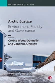Arctic Justice : Environment, Society and Governance