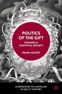 Politics of the Gift : Towards a Convivial Society