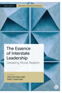 The Essence of Interstate Leadership : Debating Moral Realism