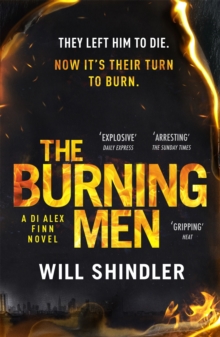 The Burning Men : The first in a gripping, gritty and red hot crime series