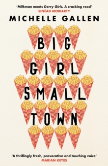 Big Girl, Small Town : Shortlisted for the Costa First Novel Award