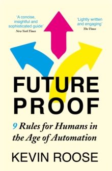 Futureproof : 9 Rules for Humans in the Age of Automation