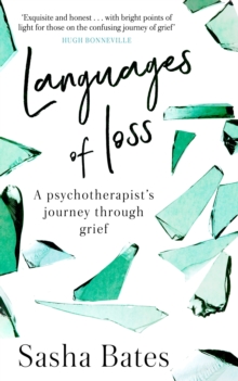 Languages of Loss : A psychotherapist's journey through grief