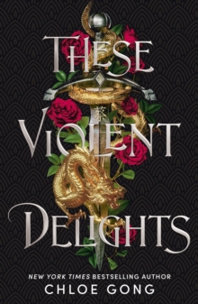 These Violent Delights : the captivating New York Times bestseller