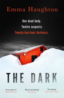 The Dark : The unputdownable and pulse-raising Sunday Times Crime Book of the Month