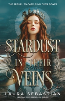 Stardust in their Veins : Following the dramatic and deadly events of Castles in Their Bones