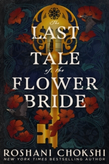 The Last Tale of the Flower Bride : the haunting, atmospheric gothic page-turner