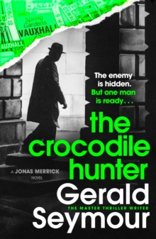 The Crocodile Hunter : The spellbinding new thriller from the master of the genre