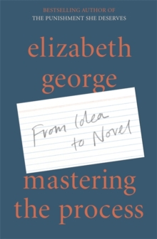 Mastering the Process : From Idea to Novel