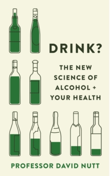 Drink? : The New Science of Alcohol and Your Health