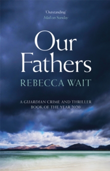 Our Fathers : A gripping, tender novel about fathers and sons from the highly acclaimed author