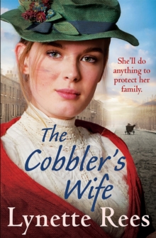 The Cobbler's Wife : A gritty saga from the bestselling author of The Workhouse Waif