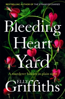 Bleeding Heart Yard : Breathtaking new thriller from Ruth Galloway's author