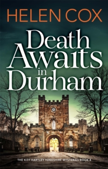 Death Awaits in Durham : The Kitt Hartley Yorkshire Mysteries Book 4
