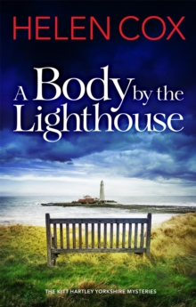 A Body by the Lighthouse : The Kitt Hartley Yorkshire Mysteries Book 6