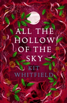 All the Hollow of the Sky : An enthralling novel of fae, folklore and forests
