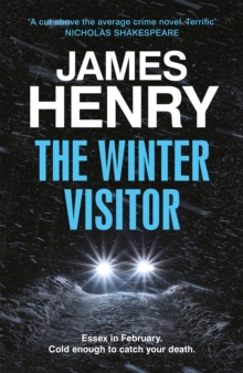 The Winter Visitor : the explosive new thriller set in the badlands of Essex