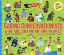 Caring Conservationists Who Are Changing Our Planet : People Power Series
