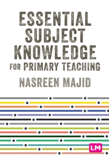 Essential Subject Knowledge for Primary Teaching
